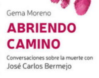 Libros: «Abriendo camino», conversaciones sobre la muerte con José Carlos Bermejo, firmado por Gema Moreno y publicado por Editorial San Pablo