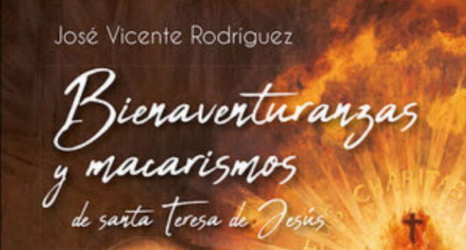 Libros: “Bienaventuranzas y macarismos de Teresa de Jesús”, escrito por José Vicente Rodríguez Rodríguez y publicado por Editorial San Pablo