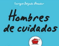 Libros: “Hombres de cuidados”, una historia de andar por casa, de Enrique Delgado Amador, publicado por Editorial San Pablo