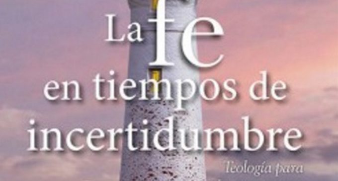 Libros: «La fe en tiempos de incertidumbre», teología para dar que pensar, de Antonio Jiménez Ortiz publicado por Editorial San Pablo