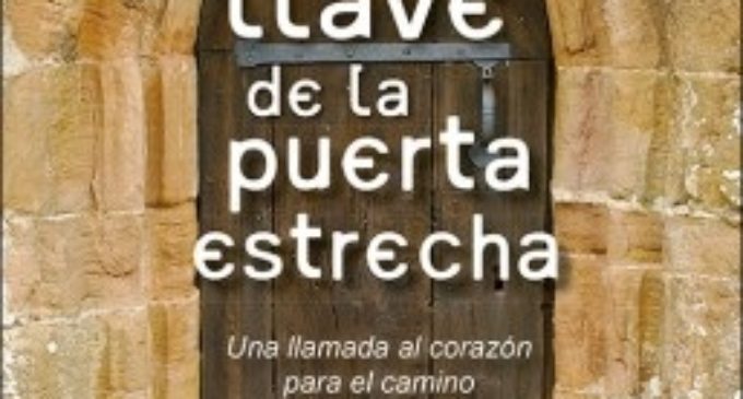 Libros: «La llave de la puerta estrecha», una llamada al corazón para el camino del amor y la verdad, de José Carlos Ambrosio López
