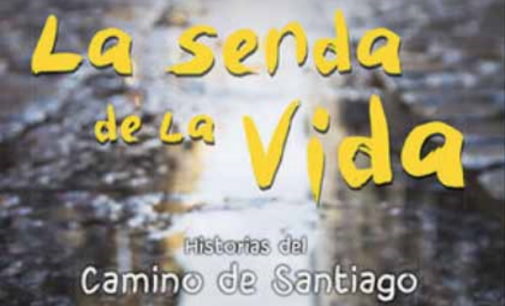 Libros: «La Senda de la Vida», Historias del Camino de Santiago, de Francisco Javier Castro Miramontes, publicado por Editorial San Pablo