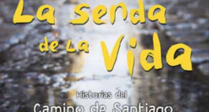Libros: «La Senda de la Vida», Historias del Camino de Santiago, de Francisco Javier Castro Miramontes, publicado por Editorial San Pablo