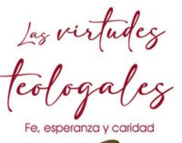 Libros: “Las virtudes teologales”, Fe, Esperanza y Caridad. Firmado por Livio Fanzaga, ha sido publicado por Editorial San Pablo