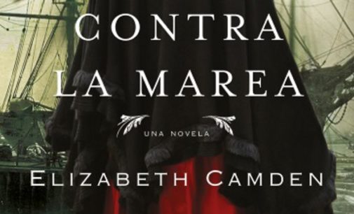 “Contra la marea”, el primer libro en español de la premiada Elizabeth Camden
