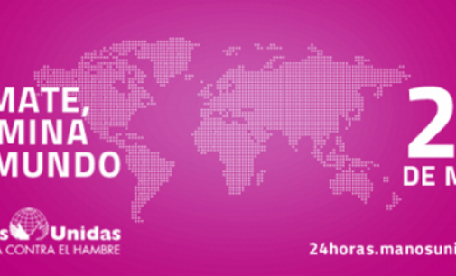 Comienzan las @24hManosUnidas ¡Participa! «Tú puedes dar luz al mundo» #24hManosUnidas