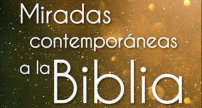 Libros: “Miradas contemporáneas a la Biblia”, memoria, sociedad y nuevas perspectivas sobre el Texto Sagrado. Obra de Rafael Luis Andrés y otros, publicada por Editorial San Pablo