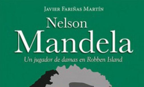 Libros: “Nelson Mandela, un jugador de damas en Robben Island” de Javier Fariñas Martín, editado por San Pablo