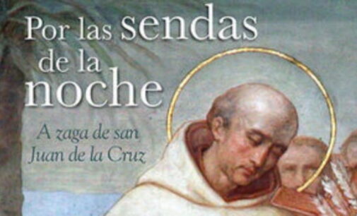 Libros: “Por las sendas de la noche”, a zaga de San juan de la Cruz, firmado por Manuel García Hernández y publicado por Editorial San Pablo