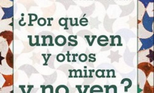 Libros: ¿Por qué unos ven y otros miran y no ven? de Ana María Schlüter Rodés, pulicado por Ed. San Pablo.