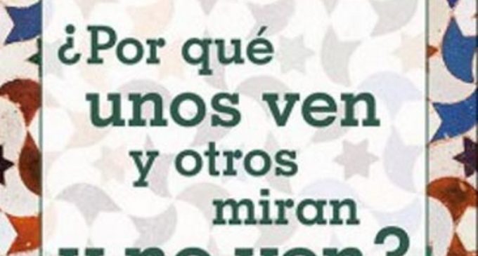 Libros: ¿Por qué unos ven y otros miran y no ven? de Ana María Schlüter Rodés, pulicado por Ed. San Pablo.