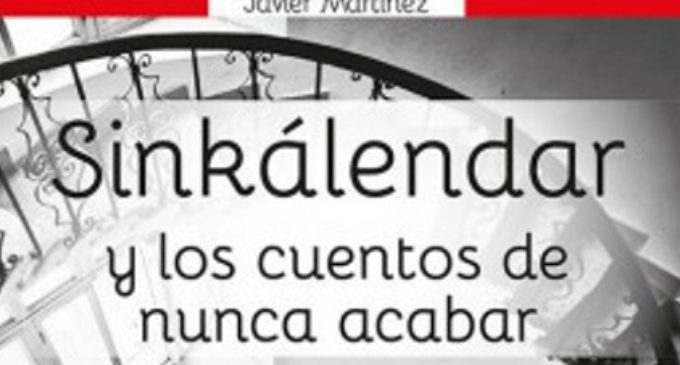 Libros: «Sinkálendar y los Cuentos de nunca acabar» de Javier Martínez Alonso