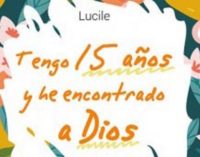 Libros: «Tengo 15 años y he encontrado a Dios» escrito por Lucile y publicado por Editorial San Pablo