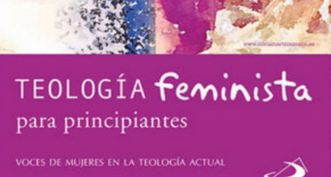 Libros: «Teología feminista para principiantes», voces de mujeres en la teología actual, firmado por Silvia Martínez Cano