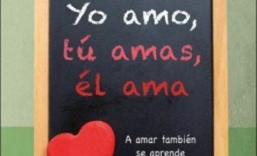 Libros: “Yo amo, tu amas, él ama”, a amar también se aprende, de Daniel Pareja Rivas, publicado por Editorial San Pablo