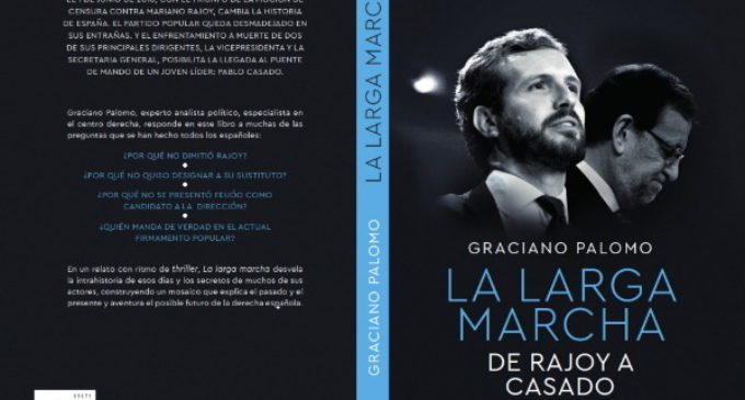 “La larga marcha, de Rajoy a Casado”, un gran éxito editorial del periodista Graciano Palomo
